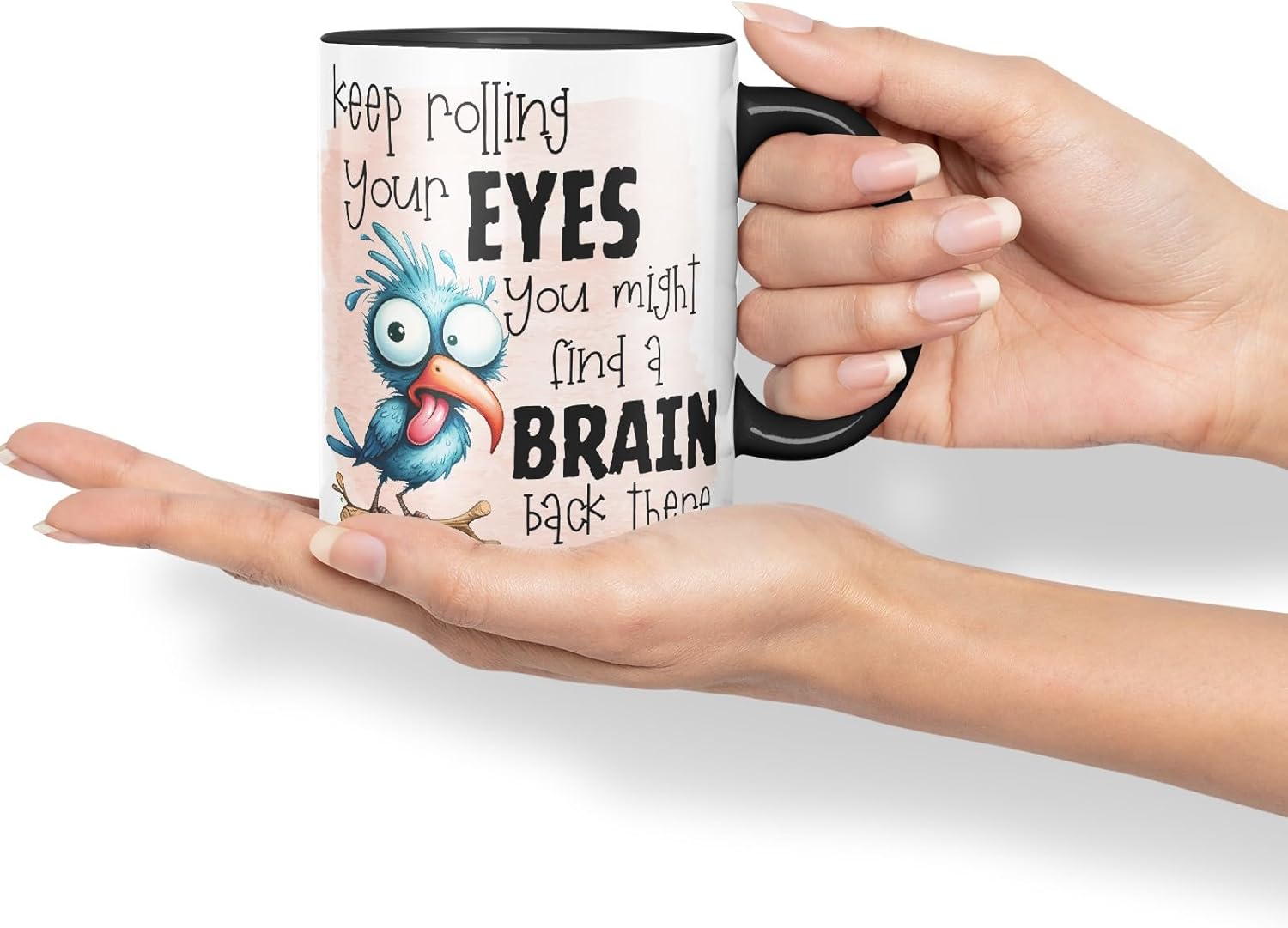 Vixar Keep Rolling Your Eyes You Might Find a Brain Back There sarcasticbird Coloured Ceramic Mug Cup Gift, 11oz (Black)