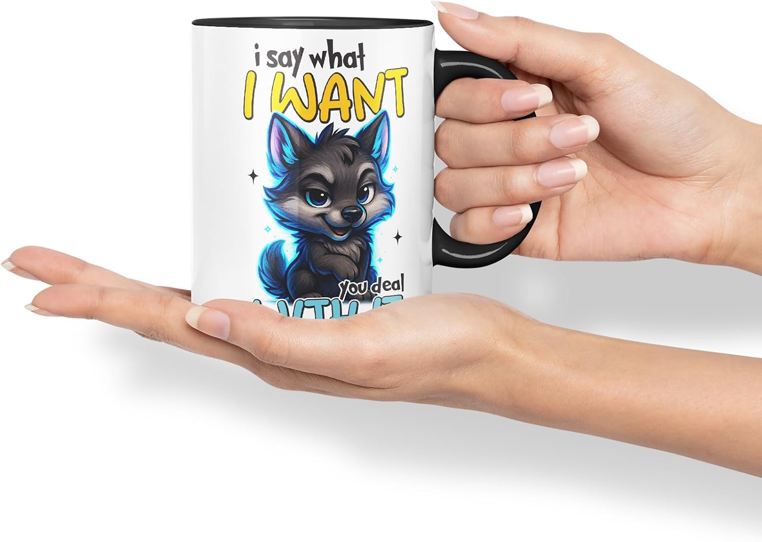 Vixar I Say What I Want You Deal with It Funny Wolf Mug – Coloured Ceramic Mug Cup Gift, 11oz (Black)