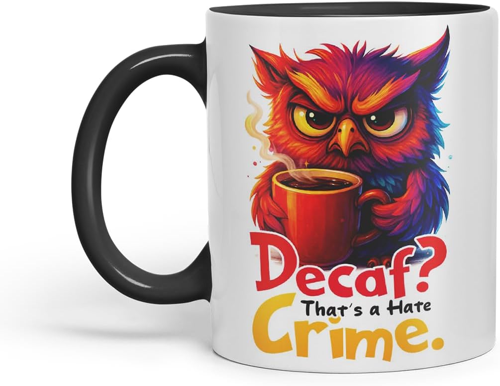 Vixar Decaf That's A Hate Crime Funny Owl Coffee Mug – Coloured Ceramic Mug Cup Gift, 11oz (Black)
