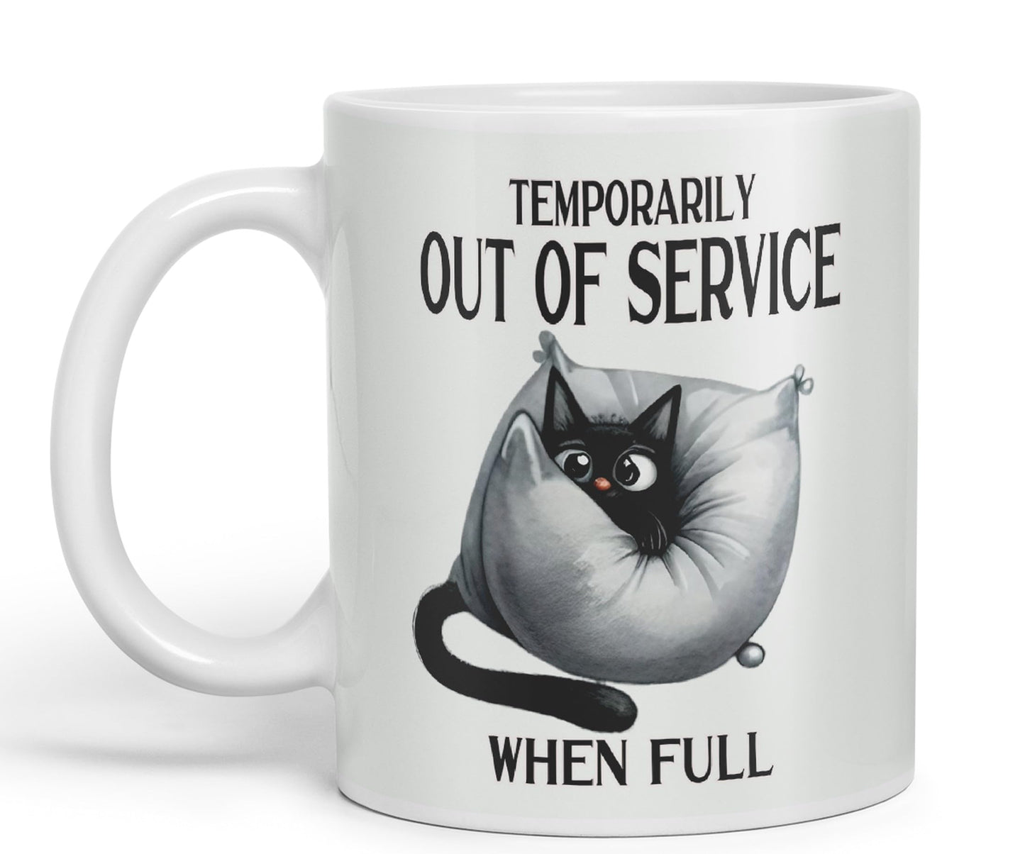 Temporarily Out of Service When Full cat Kitten Joke sarkasm Sarcastic Ceramic Coloured Mug Cup for Tea Coffee Hot Brew 330ml 11Oz Gift