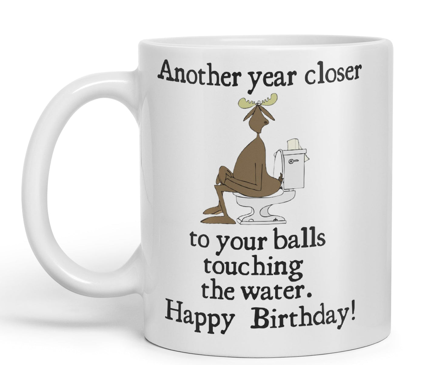 Another Year Closer to Your Balls Touching The Water Happy Birthday Joke sarkasm Sarcastic Ceramic Coloured Mug Cup for Tea Coffee Hot Brew 330ml 11Oz Gift