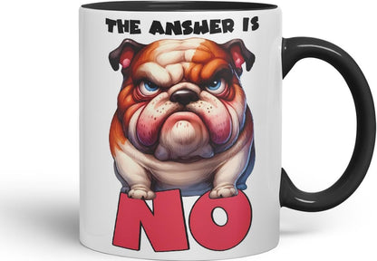 Vixar The Answer is No Bulldog Dog Coloured Ceramic Mug Cup 11oz Funny Sarcastic Gift (Black)