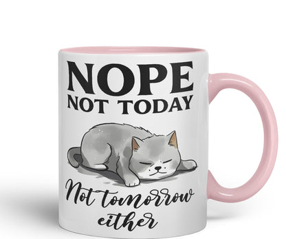 Nope not Today, Not Tomorrow Either Cats Sarcastic Joke Ceramic Coloured Mug Cup for Tea Coffee Hot Brew 330ml 11 Oz