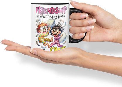 Vixar Friendship is About Finding Your Kind of Crazy Kids – Coloured Ceramic Mug Cup Gift, 11oz (Black)