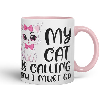 My cat is Calling and I Must Go, cat Sarcastic Joke Ceramic Coloured Mug Cup for Tea Coffee Hot Brew 330ml 11Oz