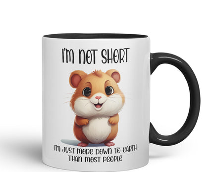 I'm Not Short, I'm just More Down to Earth Than Most People Hamster Joke sarkasm Sarcastic Ceramic Coloured Mug Cup for Tea Coffee Hot Brew 330ml 11Oz Gift