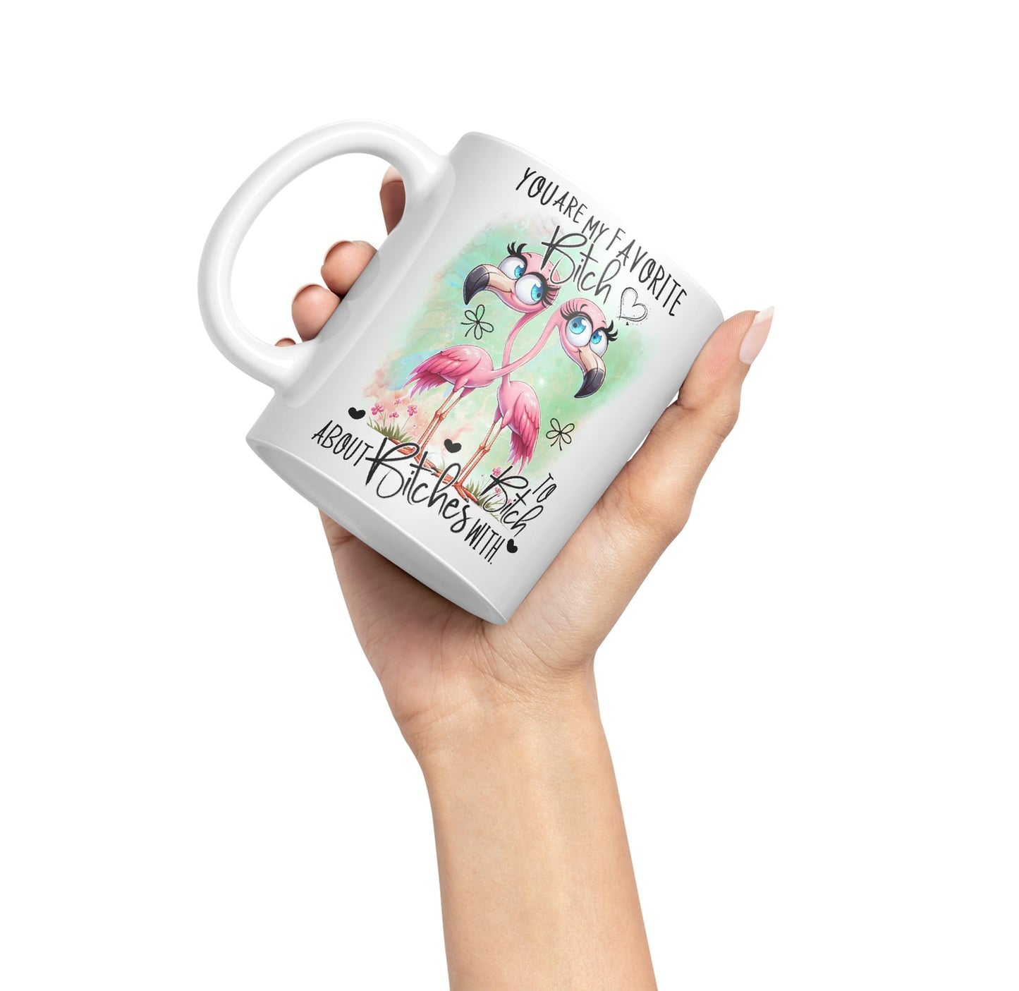 You are My Favorite Bitch, to Bitch About Bitches with Love, Flamingo Joke sarkasm Sarcastic Ceramic Coloured Mug Cup for Tea Coffee Hot Brew 330ml 11Oz Gift