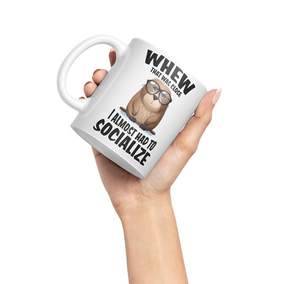 Whew That was Close A Almost had to Socialize Joke sarkasm Sarcastic Ceramic Coloured Mug Cup for Tea Coffee Hot Brew 330ml 11Oz Gift