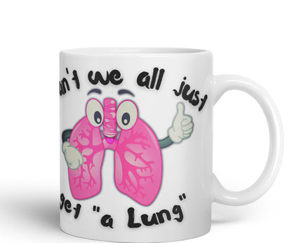 Vixar Anatomy Pun Humor Can't we All just get a Lung Coloured Ceramic 330 ml Mug Cup Gift Birthday Work Office Tea Coffee