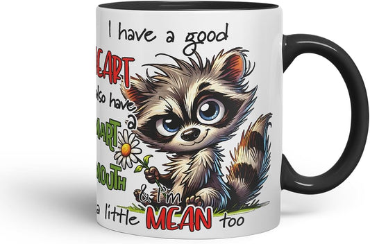 Vixar I Have a Good Heart But This Mouth Funny Raccoon – Coloured Ceramic Mug Cup Gift, 11oz (Black)