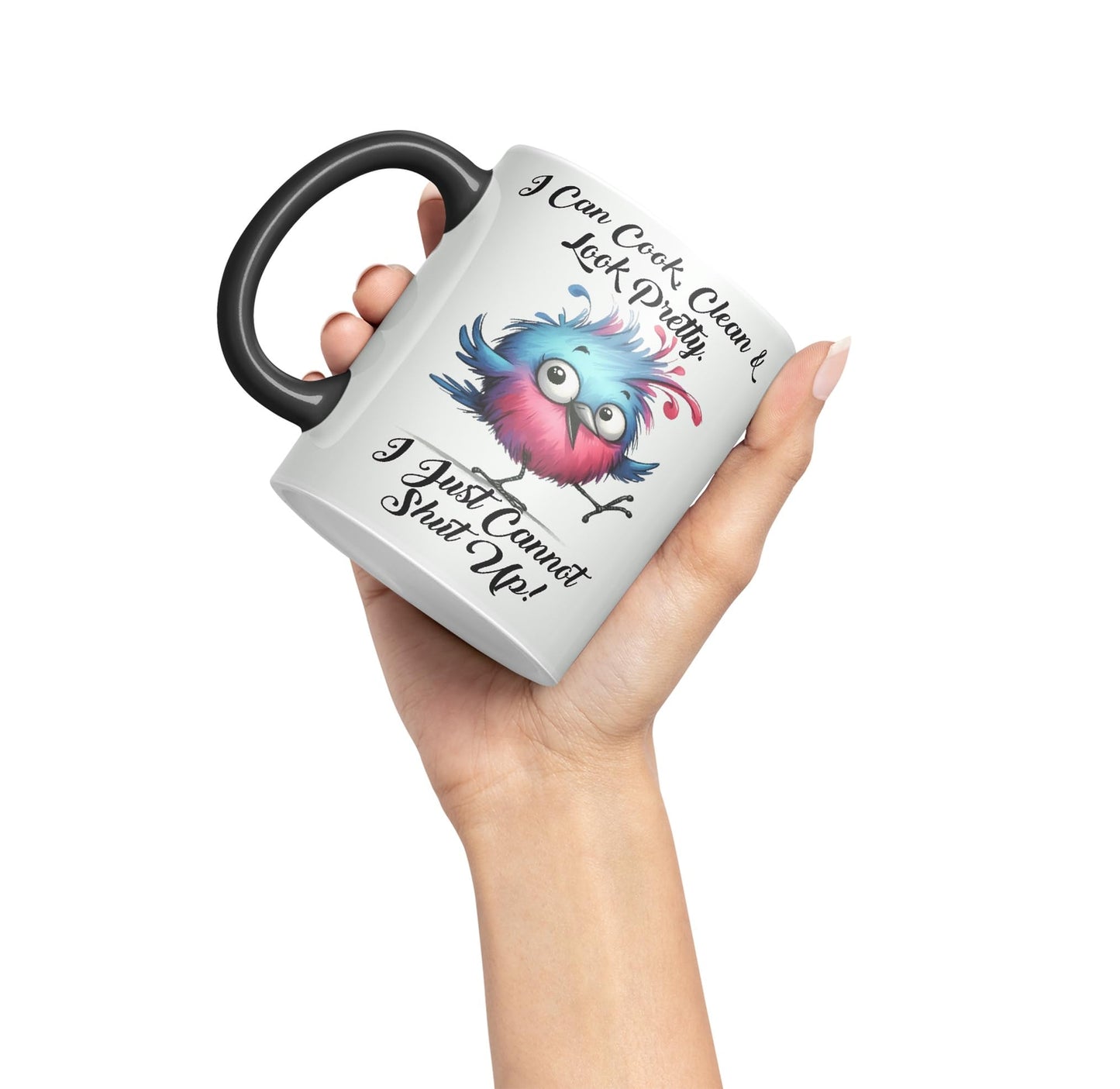 I Can Cook Clean & Look Pretty, I Just Cannot Shut Up, Bird Joke sarkasm Sarcastic Ceramic Coloured Mug Cup for Tea Coffee Hot Brew 330ml 11Oz Gift