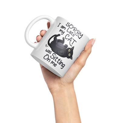 Sorry I am Late My cat was Sitting on me Sarcastic Joke Ceramic Coloured Mug Cup for Tea Coffee Hot Brew 330ml 11 OZ