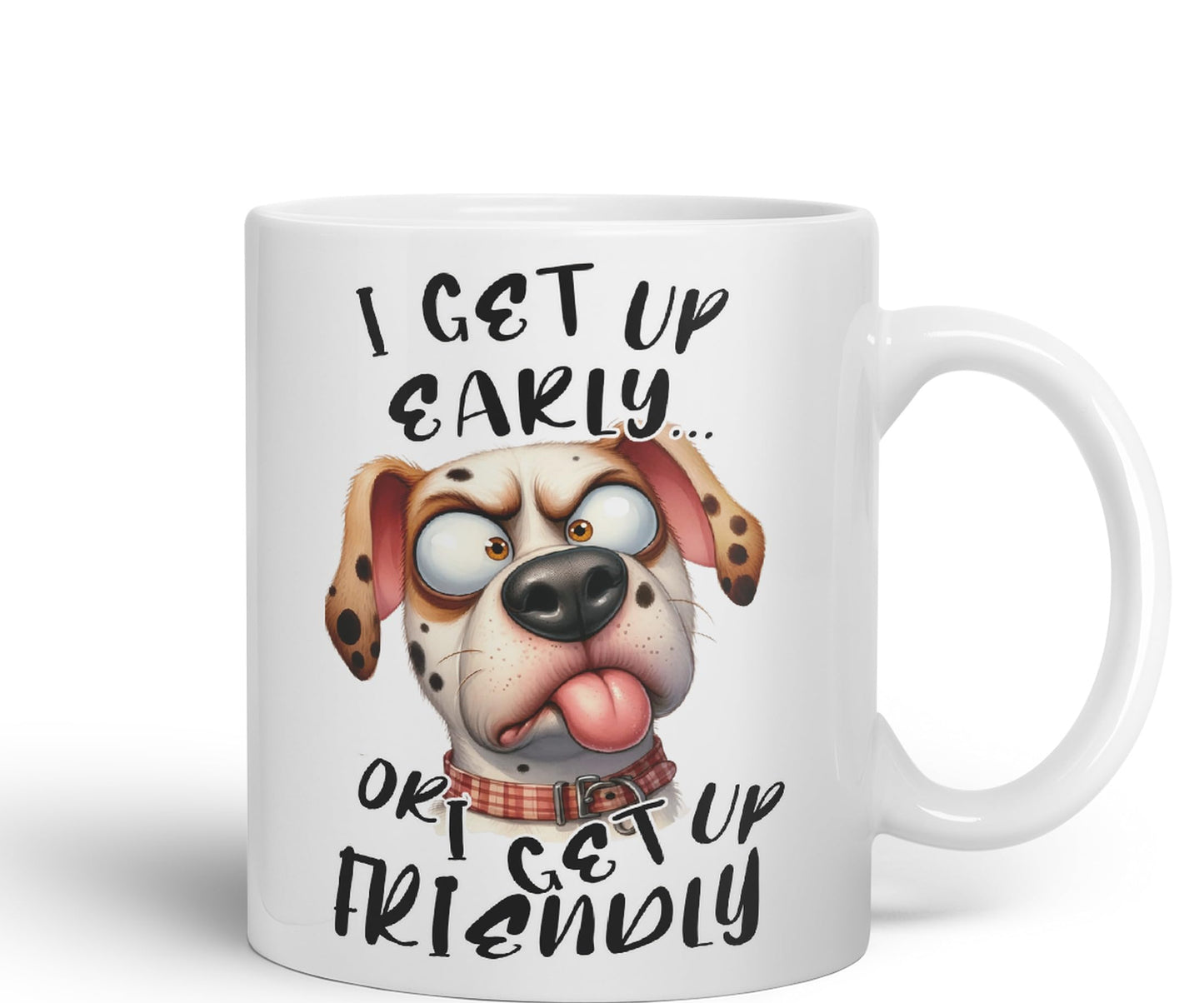 I get up Early, or I get up Friendly,Dog Joke sarkasm Sarcastic Ceramic Coloured Mug Cup for Tea Coffee Hot Brew 330ml 11Oz Gift