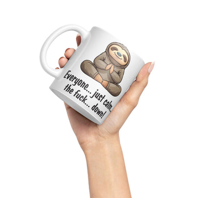 Everyone… just Calm… The f.. Down! Sloth Sarcastic Joke Ceramic Coloured Mug Cup for Tea Coffee Hot Brew 330ml 11 OZ