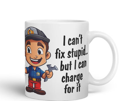 I Can't fix Stupid.. But I can Charge for it, Joke Sarcastic Ceramic Coloured Mug Cup for Tea Coffee Hot Brew 330ml 11Oz