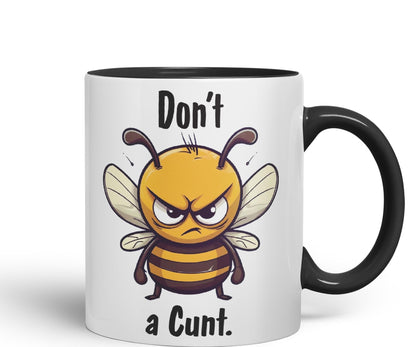 Don't be a Cun't Joke Sarcastic bee Ceramic Coloured Mug Cup for Tea Coffee Hot Brew 330ml 11Oz