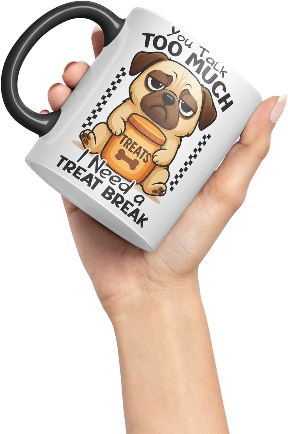Vixar You Talk Too Much. I Need A Treat Break Pug Dog Mug – Coloured Ceramic Mug Cup Gift, 11oz (Black)
