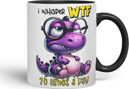 Vixar I Whisper WTF to Myself Like 20 Times a Day Coloured Ceramic Mug Cup 11oz Funny Sarcastic Gift (Black)