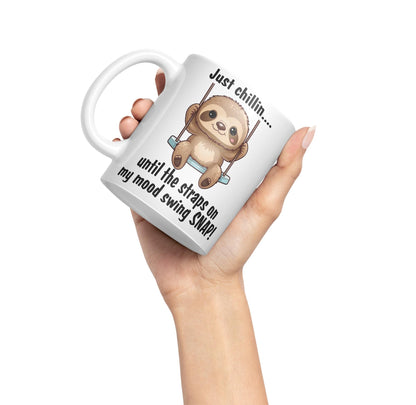 Just Chillin.. Until The Straps on My Mood Swing SNAP! Sarcastic Joke Ceramic Coloured Mug Cup for Tea Coffee Hot Brew 330ml 11Oz