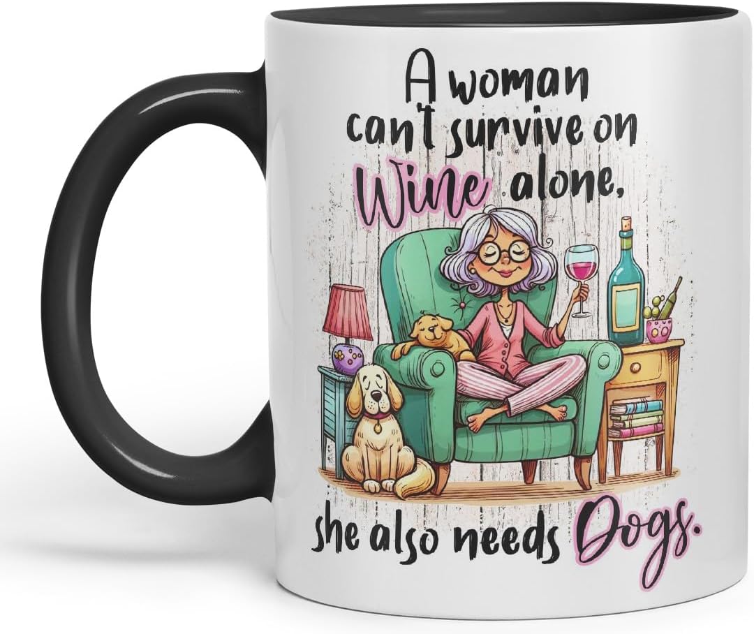 Vixar A Woman Can’t Survive on Wine Alone She Also Needs Dogs Coloured Mug Cup 11oz (Black)
