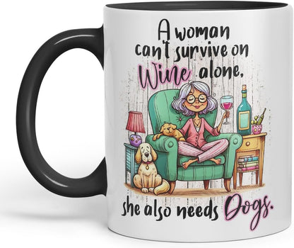 Vixar A Woman Can’t Survive on Wine Alone She Also Needs Dogs Coloured Mug Cup 11oz (Black)