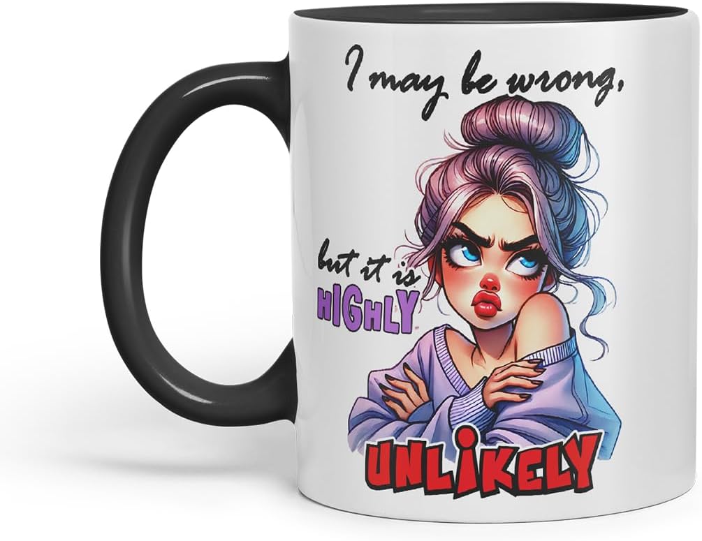 Vixar I May Be Wrong But It is Highly Unlikely Funny Quote – Coloured Ceramic Mug Cup Gift, 11oz (Black)