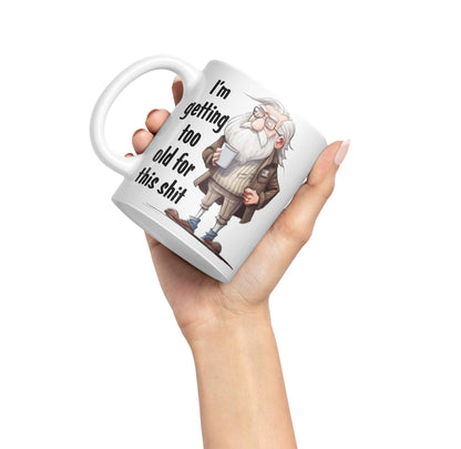I'm Getting Too Old for This Shit Sarcastic Joke Ceramic Coloured Mug Cup for Tea Coffee Hot Brew 330ml 11Oz