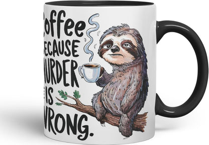 Vixar Coffee Because M** is Wrong Sarcastic Sloth Coloured Ceramic Mug Cup Gift, 11oz (Black)