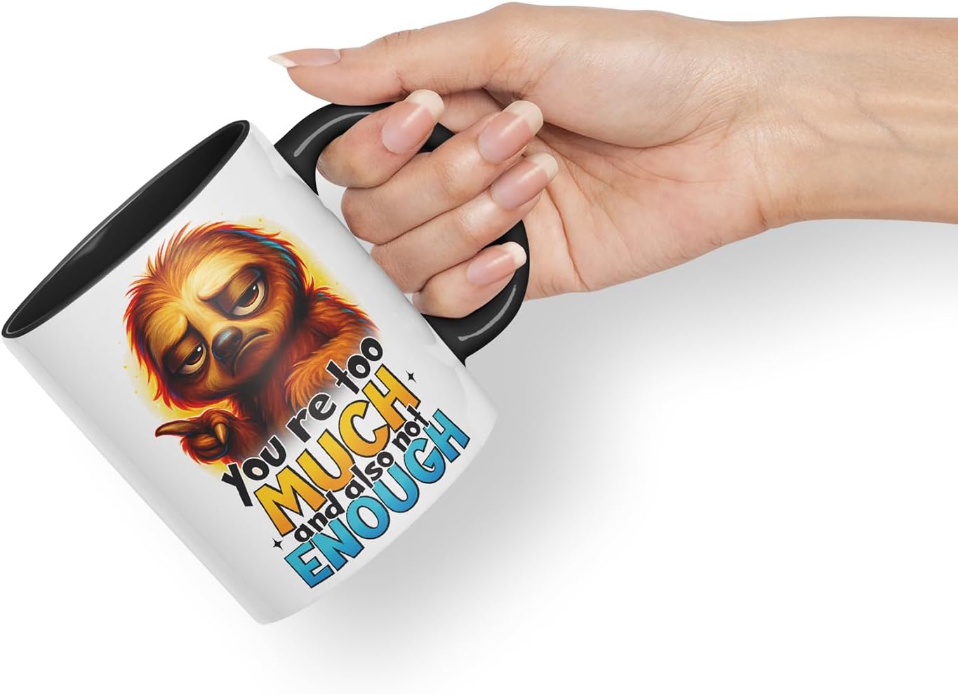 Vixar You're Too Much and Also Not Enough Sarcastic Sloth – Coloured Ceramic Mug Cup Gift, 11oz (Black)