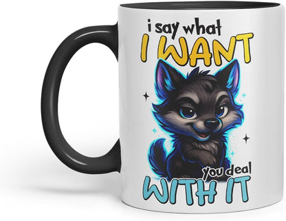 Vixar I Say What I Want You Deal with It Funny Wolf Mug – Coloured Ceramic Mug Cup Gift, 11oz (Black)
