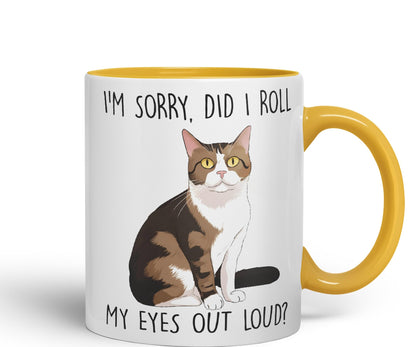Vixar I'm Sorry, did I roll, My Eyes Out Loud? Cats Sarcastic Joke Ceramic Coloured Mug Cup for Tea Coffee Hot Brew 330ml 11Oz