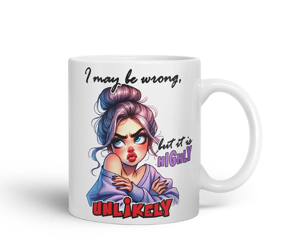 Vixar I May Be Wrong But It is Highly Unlikely Funny Quote – Coloured Ceramic Mug Cup Gift, 11oz (Black)