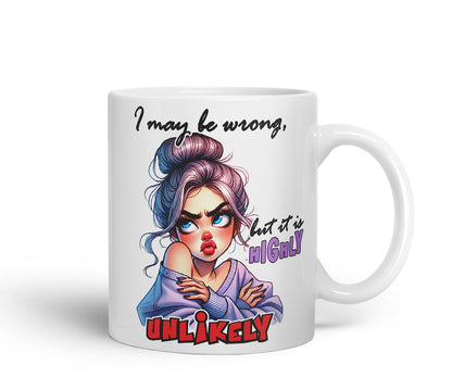 Vixar I May Be Wrong But It is Highly Unlikely Funny Quote – Coloured Ceramic Mug Cup Gift, 11oz (Black)