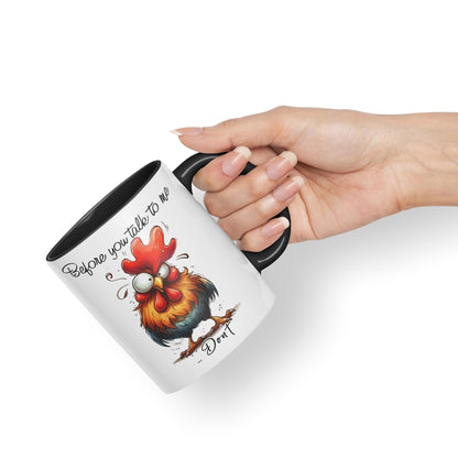 Before You Talk to me .. Don't Rooster, Joke sarkasm Sarcastic Ceramic Coloured Mug Cup for Tea Coffee Hot Brew 330ml 11Oz Gift