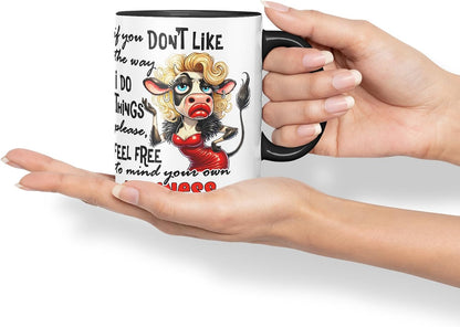 Vixar If You Don't Like The Way I Do Things Mind Your Own Business Funny Cow – Coloured Ceramic Mug Cup Gift, 11oz (Black)