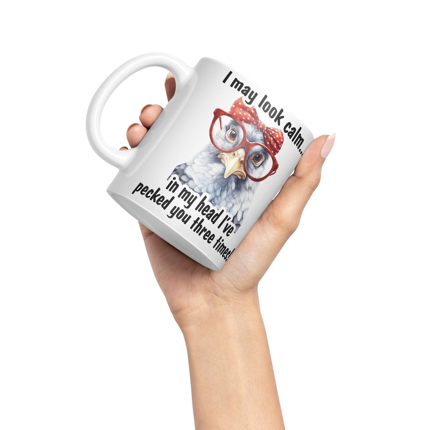 I May Look Calm.., in My Head I've pecked You Tree Times! Chicken Joke sarkasm Sarcastic Ceramic Coloured Mug Cup for Tea Coffee Hot Brew 330ml 11Oz Gift