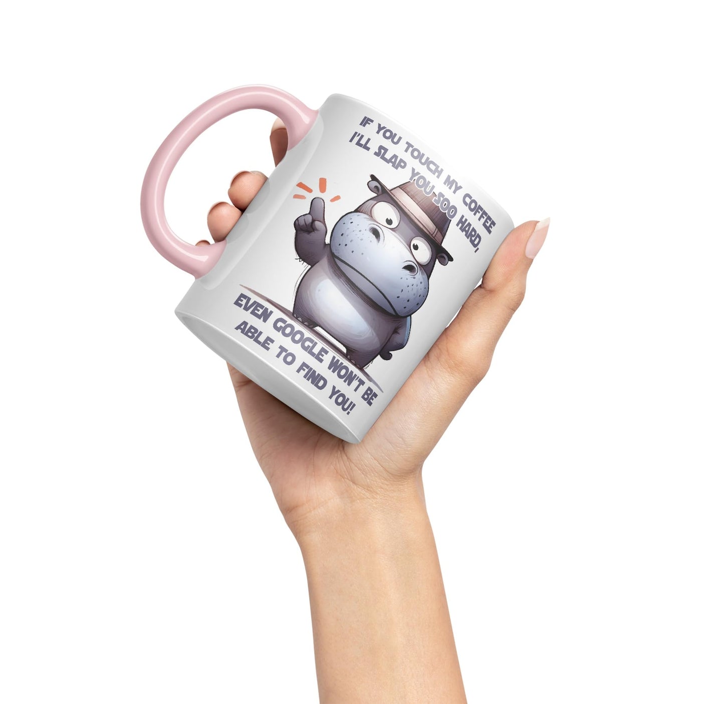 If You Touch My Coffee, I'll Slap You soo Hard, Even g... Won't be able to find You! Hippo Joke sarkasm Sarcastic Ceramic Coloured Mug Cup for Tea Coffee Hot Brew 330ml 11Oz Gift