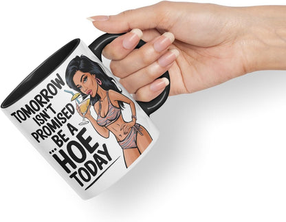 Vixar Tomorrow Isn’t Promised Be A Hoe Today – Coloured Ceramic Mug Cup Gift, 11oz (Black)