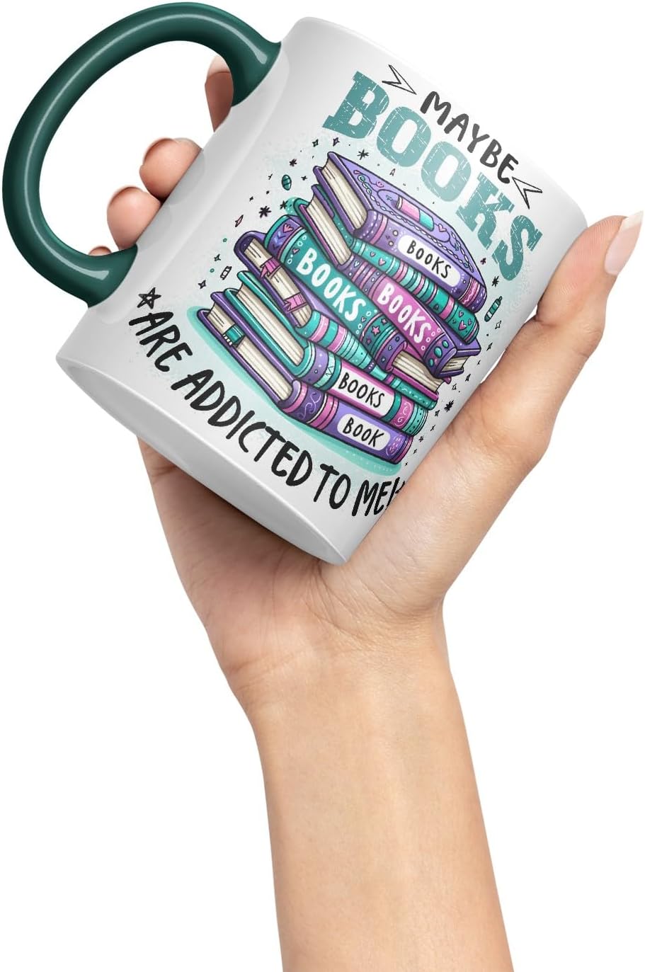 Vixar Maybe Books are Addicted to Me Funny Book Lover Coloured Mug Cup 11oz (Dark Green)