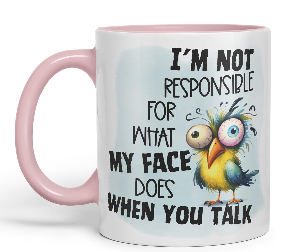 Vixar I’m Not Responsible for What My Face Does When You Talk Bird Coloured Ceramic Mug Cup Gift, 11oz (Black)