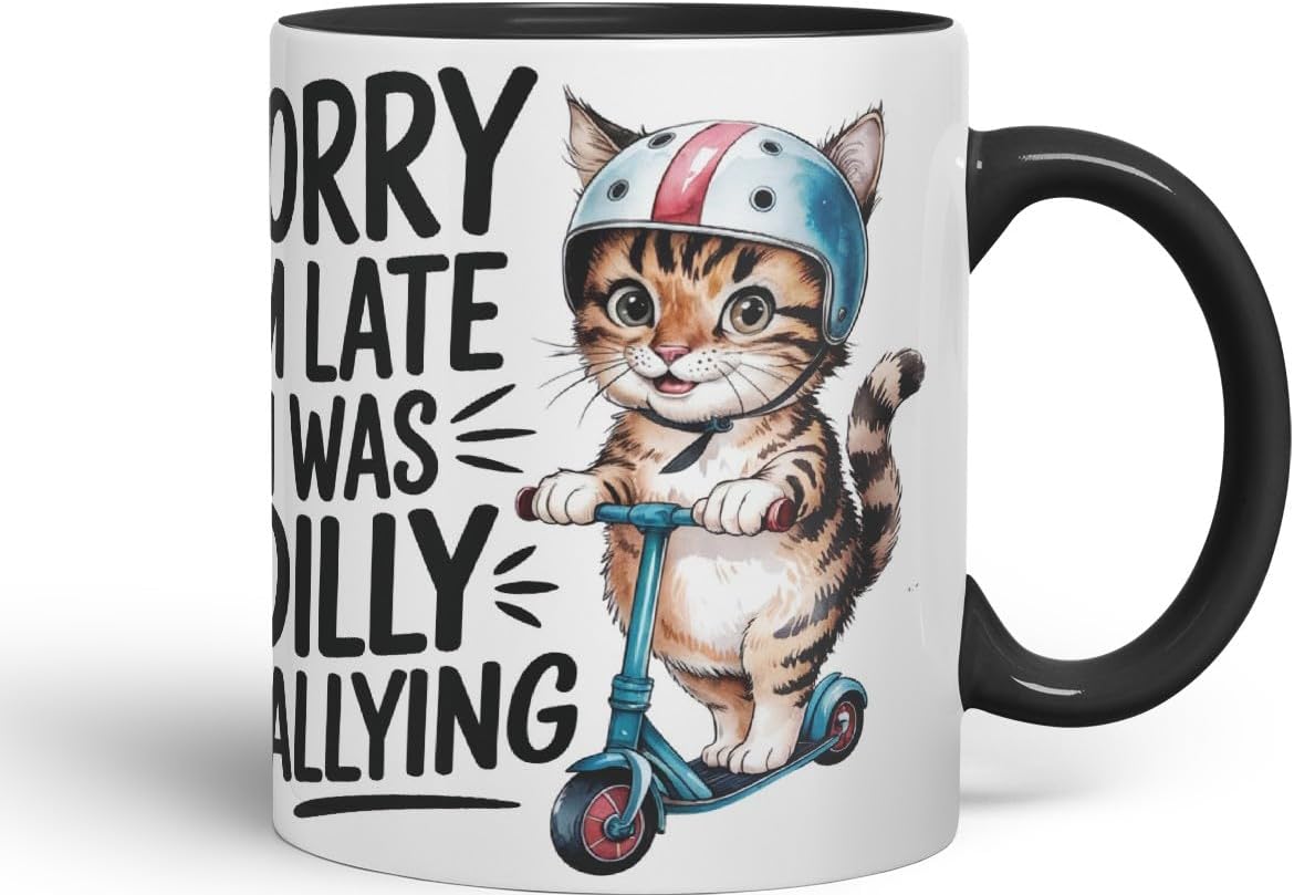 Vixar Sorry I’m Late I was Dilly Dallying Sarcastic cat Coloured Ceramic Mug Cup Gift, 11oz (Black)