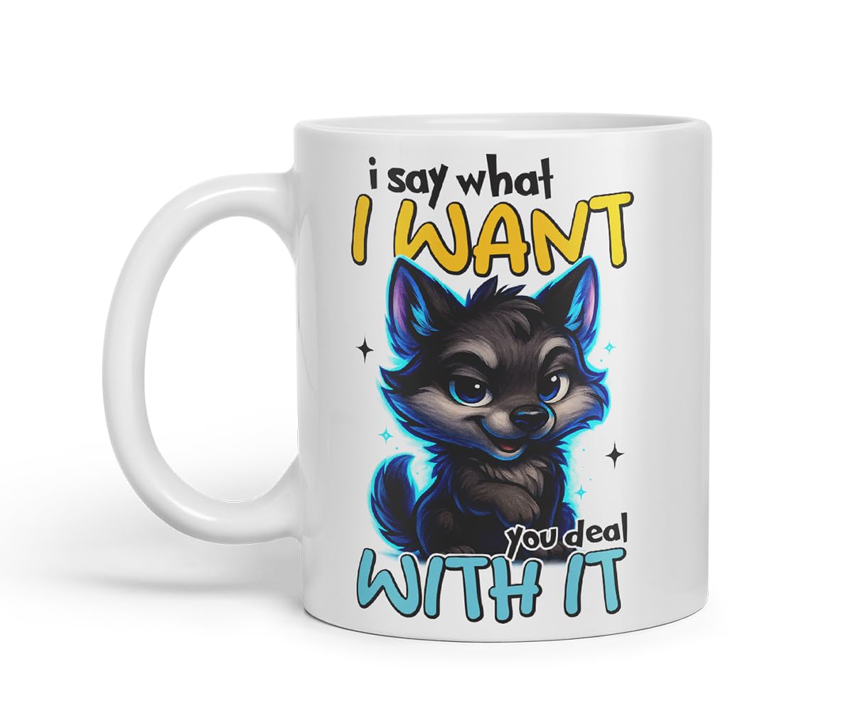 Vixar I Say What I Want You Deal with It Funny Wolf Mug – Coloured Ceramic Mug Cup Gift, 11oz (Black)