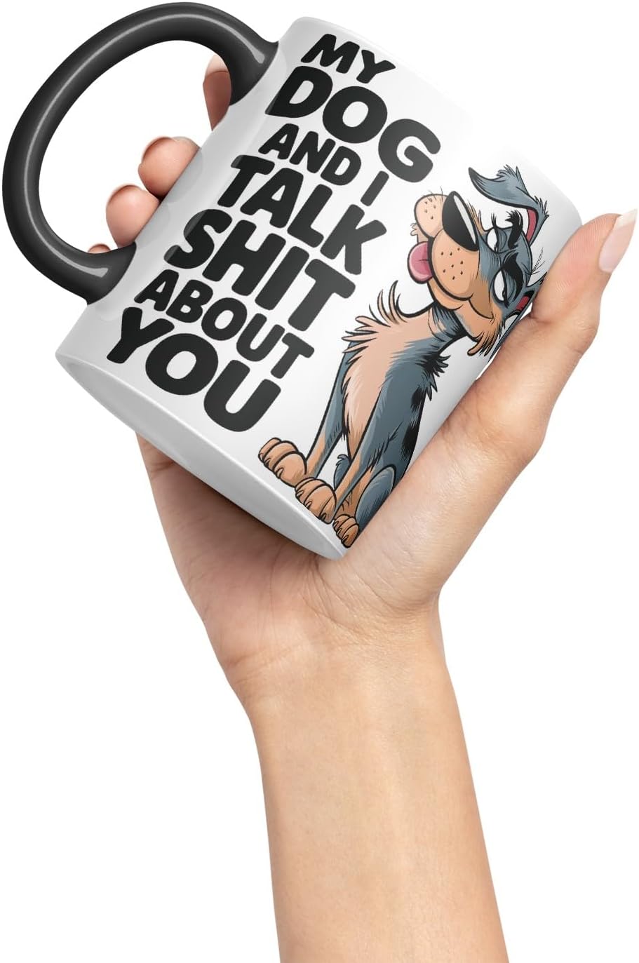 Vixar My Dog and I Talk Shit About You – Coloured Ceramic Mug Cup Gift, 11oz (Black)