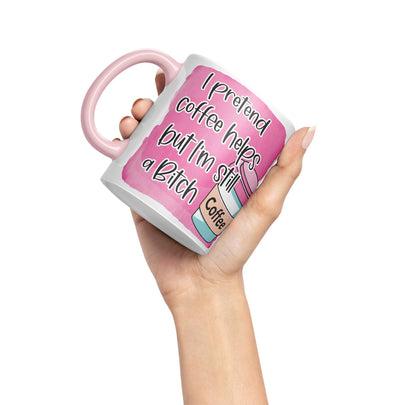 I Pretend Coffee Helps but I'm Still a Bitch Sarcastic Joke Ceramic Coloured Mug Cup for Tea Coffee Hot Brew 330ml 11Oz