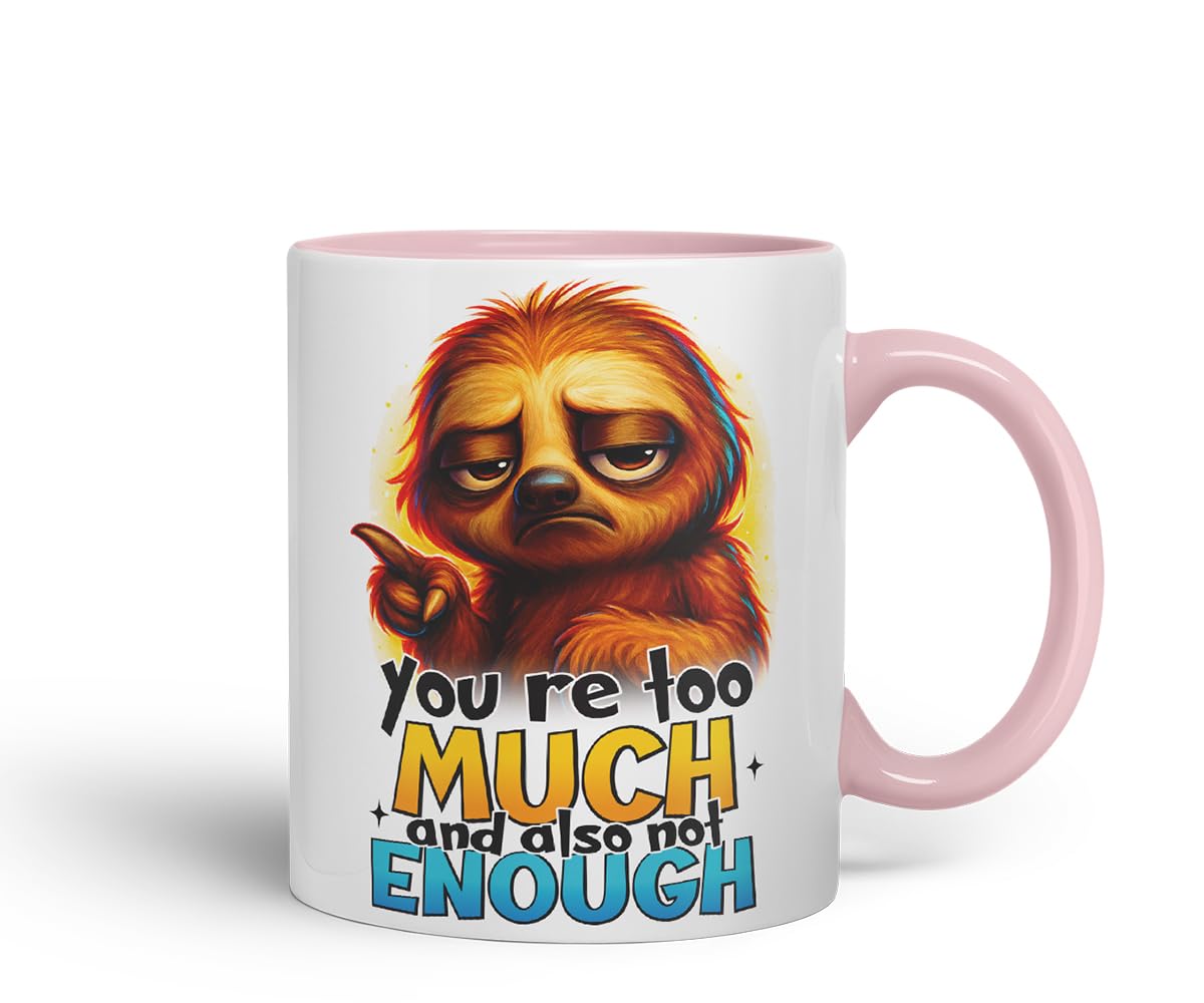 Vixar You're Too Much and Also Not Enough Sarcastic Sloth – Coloured Ceramic Mug Cup Gift, 11oz (Black)