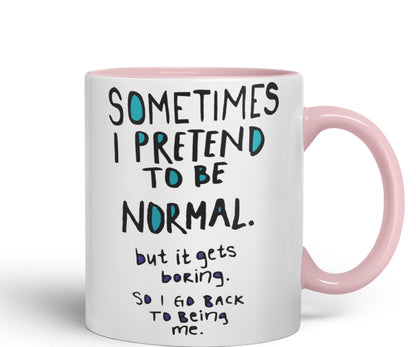 Vixar Sometimes I Pretend to be Normal Coloured Ceramic Mug Cup Gift 330ml 11oz Work Office Tea Coffee Gift