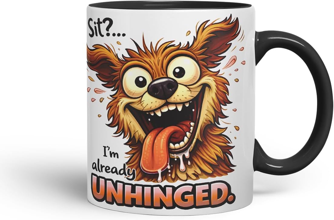 Vixar Sit I'm Already Unhinged Funny Dog Mug – Coloured Ceramic Mug Cup Gift, 11oz (Black)