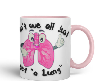 Vixar Anatomy Pun Humor Can't we All just get a Lung Coloured Ceramic 330 ml Mug Cup Gift Birthday Work Office Tea Coffee