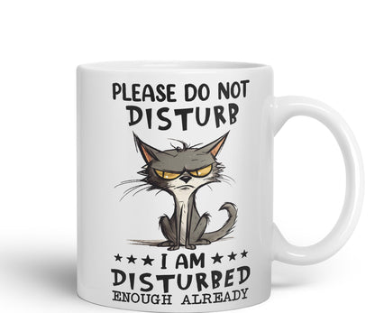 Please Do Not Disturb, I am Disturbed Enough Already Cat Joke Ceramic Coloured Mug Cup for Tea Coffee Hot Brew 330ml 11Oz