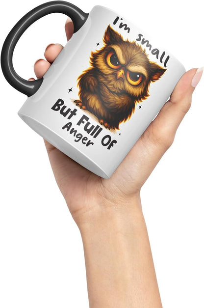 Vixar I'm Small But Full of Anger Sarcastic Owl – Coloured Ceramic Mug Cup Gift, 11oz (Black)